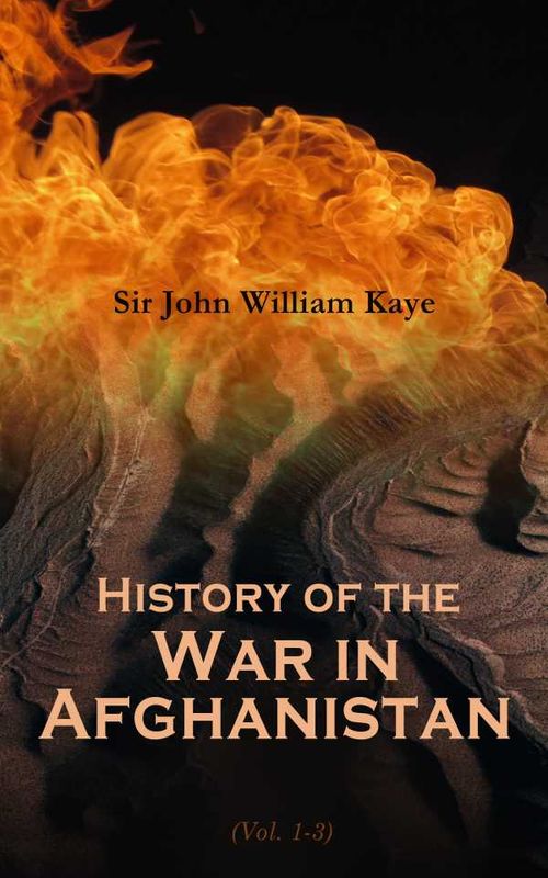 History of the War in Afghanistan Vol 13