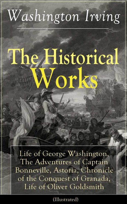 The Historical Works of Washington Irving Illustrated