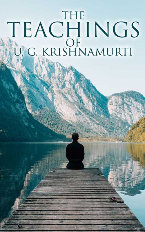 The Teachings of U G Krishnamurti