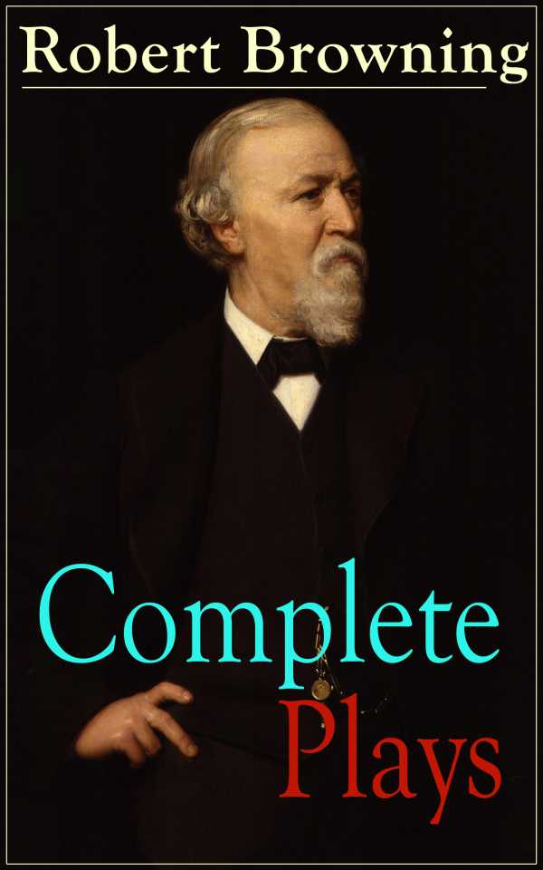 bw-complete-plays-of-robert-browning-eartnow-9788026836476