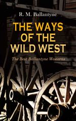 bw-the-ways-of-the-wild-west-ndash-the-best-ballantyne-westerns-eartnow-4057664557674