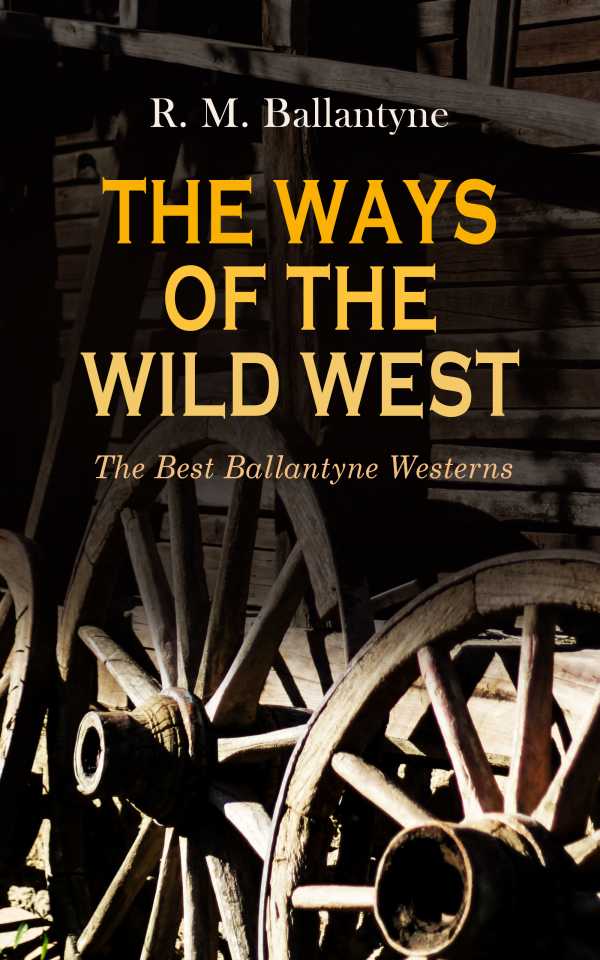 bw-the-ways-of-the-wild-west-ndash-the-best-ballantyne-westerns-eartnow-4057664557674