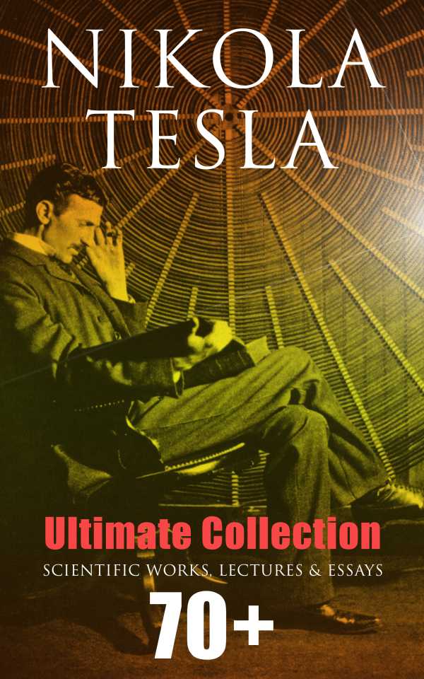 bw-nikola-tesla-ultimate-collection-70-scientific-works-lectures-amp-essays-eartnow-4064066391898