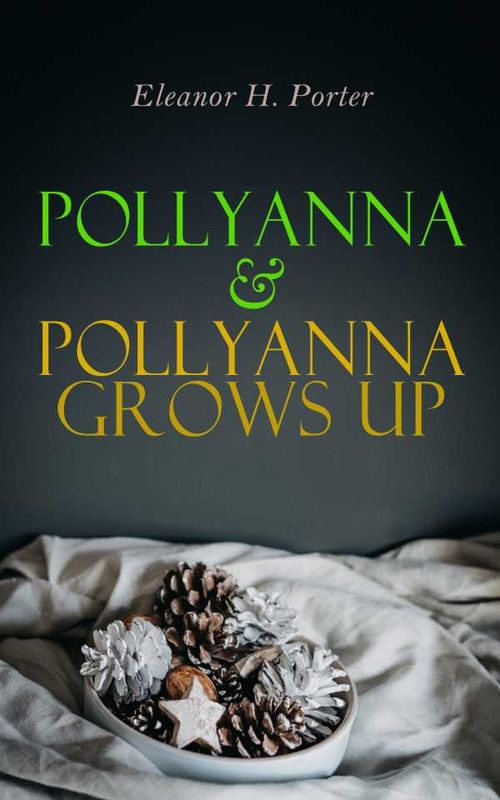 Pollyanna Pollyanna Grows Up