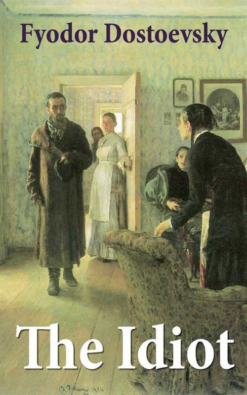 The Idiot The Unabridged Eva Martin Translation