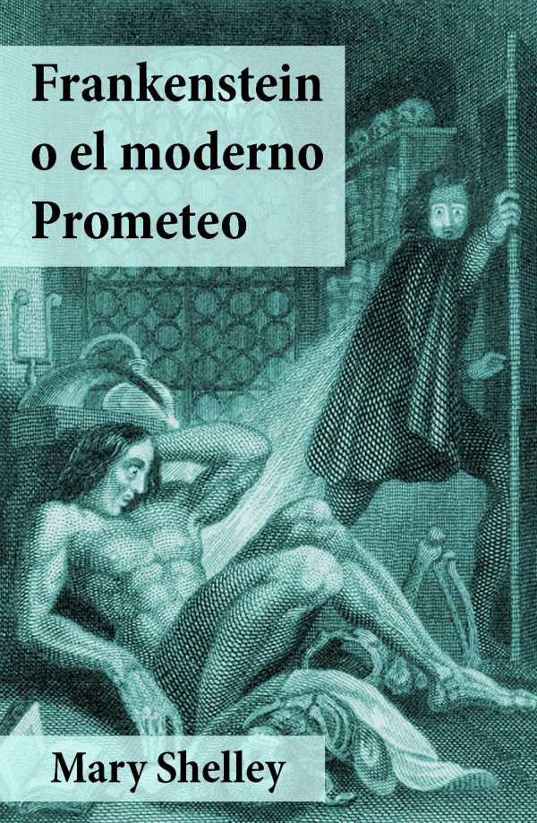 bw-frankenstein-o-el-moderno-prometeo-eartnow-9788074842443