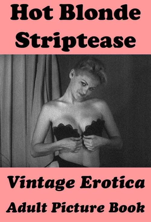 Hot Blonde Striptease Vintage Erotica Adult Picture Book