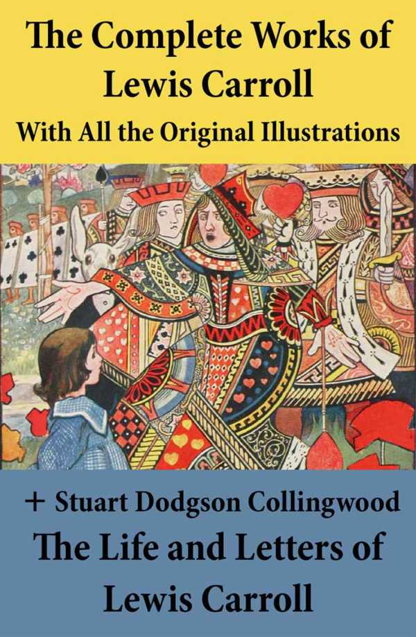 bw-the-complete-works-of-lewis-carroll-with-all-the-original-illustrations-the-life-and-letters-of-lewis-carroll-eartnow-4064066498078