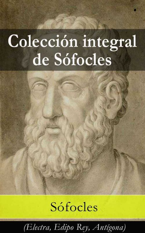 Colección integral de Sófocles Electra Edipo Rey Antígona