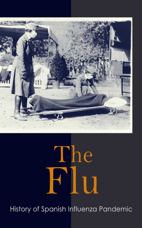 The Flu History of Spanish Influenza Pandemic