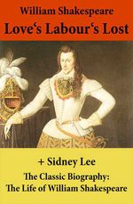 bw-loves-labours-lost-the-unabridged-play-the-classic-biography-the-life-of-william-shakespeare-eartnow-4064066444730