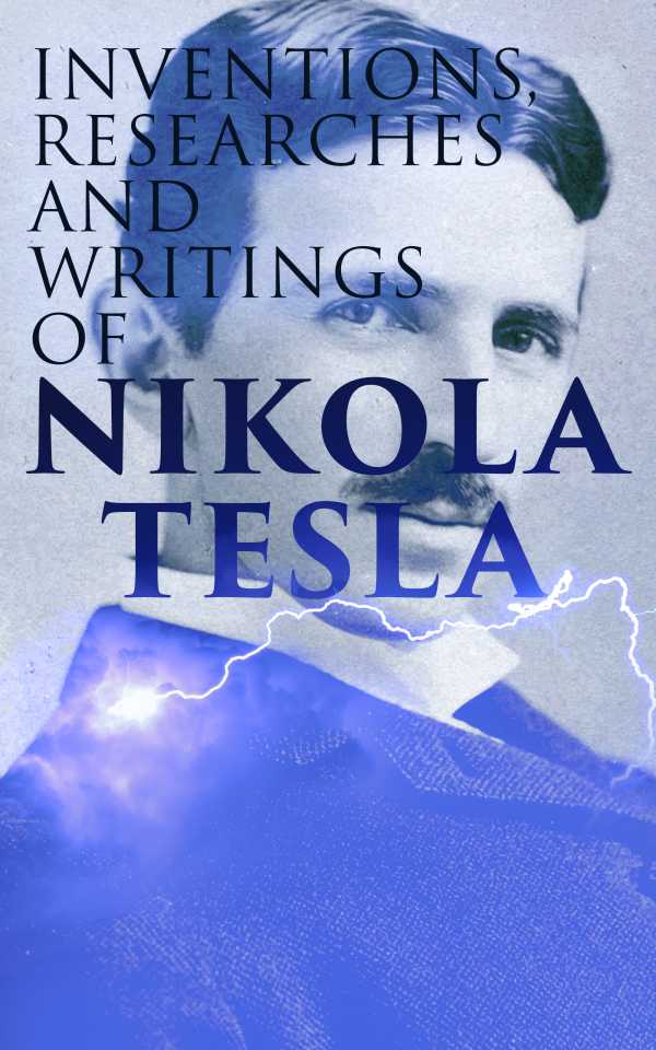bw-inventions-researches-and-writings-of-nikola-tesla-eartnow-4064066391935