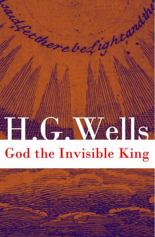 God the Invisible King The original unabridged edition
