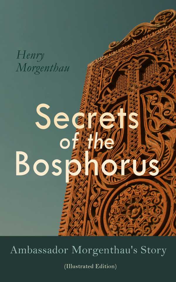 bw-secrets-of-the-bosphorus-ambassador-morgenthaus-story-illustrated-edition-eartnow-4064066051112