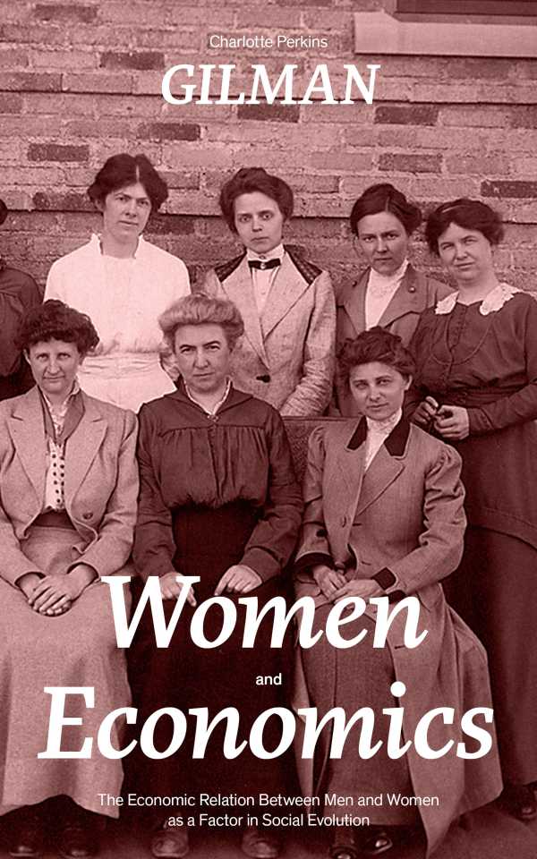 bw-women-and-economics-the-economic-relation-between-men-and-women-as-a-factor-in-social-evolution-eartnow-9788026835974