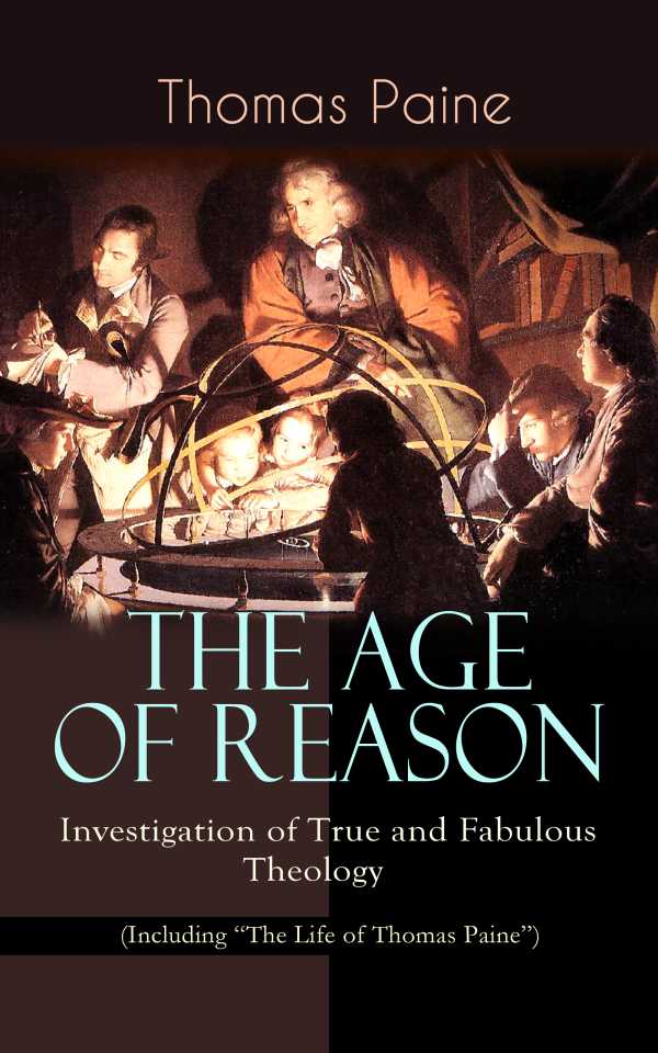 bw-the-age-of-reason-investigation-of-true-and-fabulous-theology-including-quotthe-life-of-thomas-painequot-eartnow-9788026865858