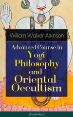 bw-advanced-course-in-yogi-philosophy-and-oriental-occultism-unabridged-eartnow-9788026848783