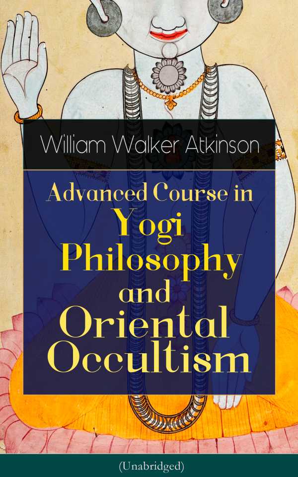 bw-advanced-course-in-yogi-philosophy-and-oriental-occultism-unabridged-eartnow-9788026848783