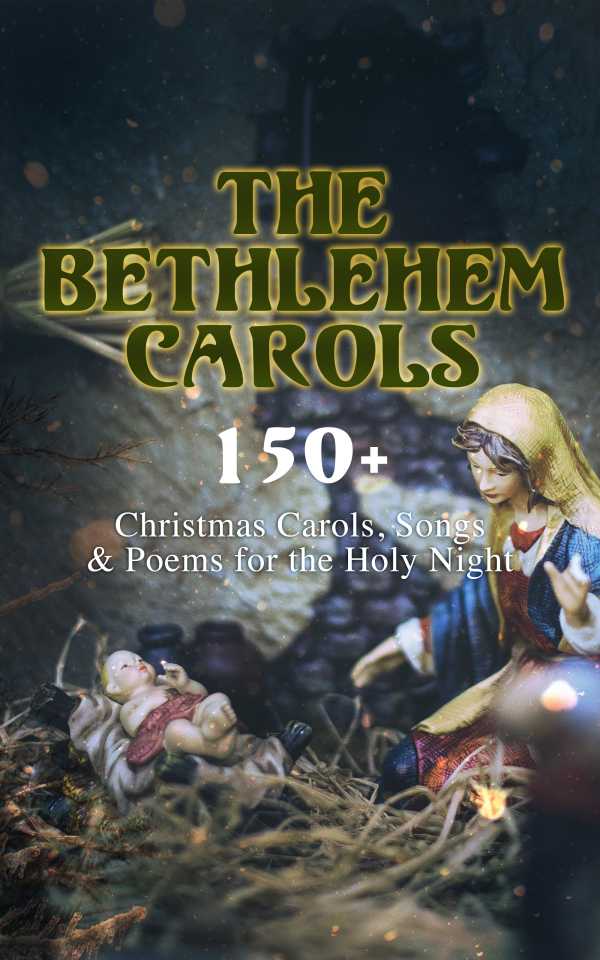 bw-the-bethlehem-carols-150-christmas-carols-songs-amp-poems-for-the-holy-night-eartnow-4064066386788