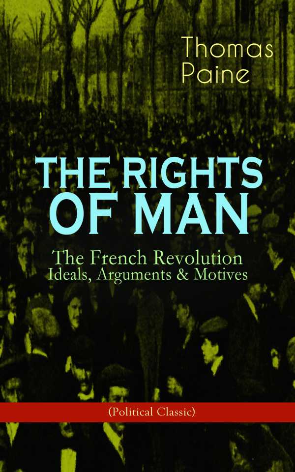 bw-the-rights-of-man-the-french-revolution-ndash-ideals-arguments-amp-motives-political-classic-eartnow-9788026865674