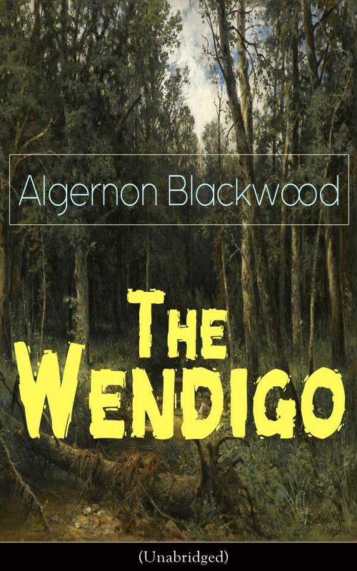 The Wendigo Unabridged