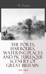 bw-the-ports-harbours-wateringplaces-and-picturesque-scenery-of-great-britain-vol-1amp2-eartnow-4064066397777