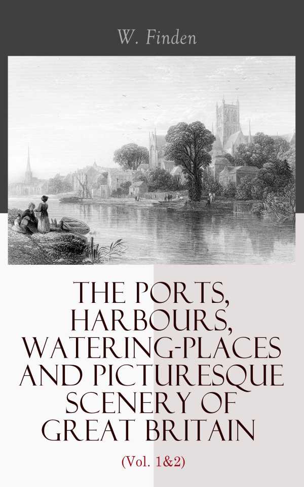 bw-the-ports-harbours-wateringplaces-and-picturesque-scenery-of-great-britain-vol-1amp2-eartnow-4064066397777