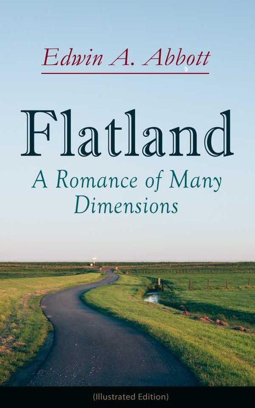 Flatland A Romance of Many Dimensions Illustrated Edition