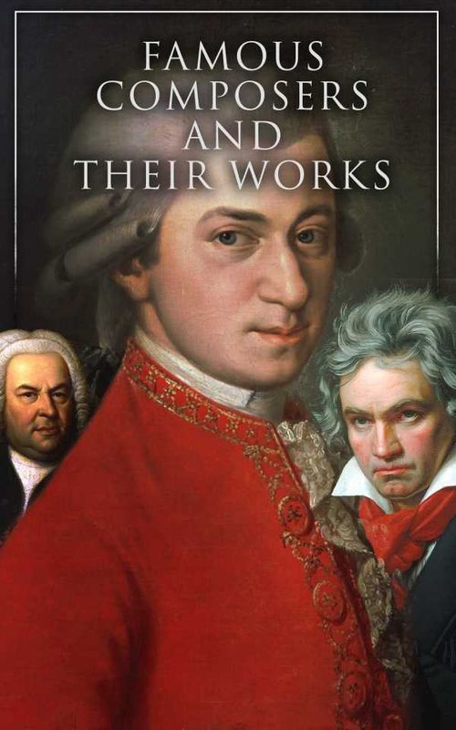 Famous Composers and Their Works Vol 12