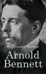 bw-the-complete-works-of-arnold-bennett-eartnow-4057664148728