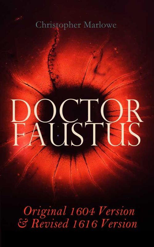 Doctor Faustus Original 1604 Version Revised 1616 Version