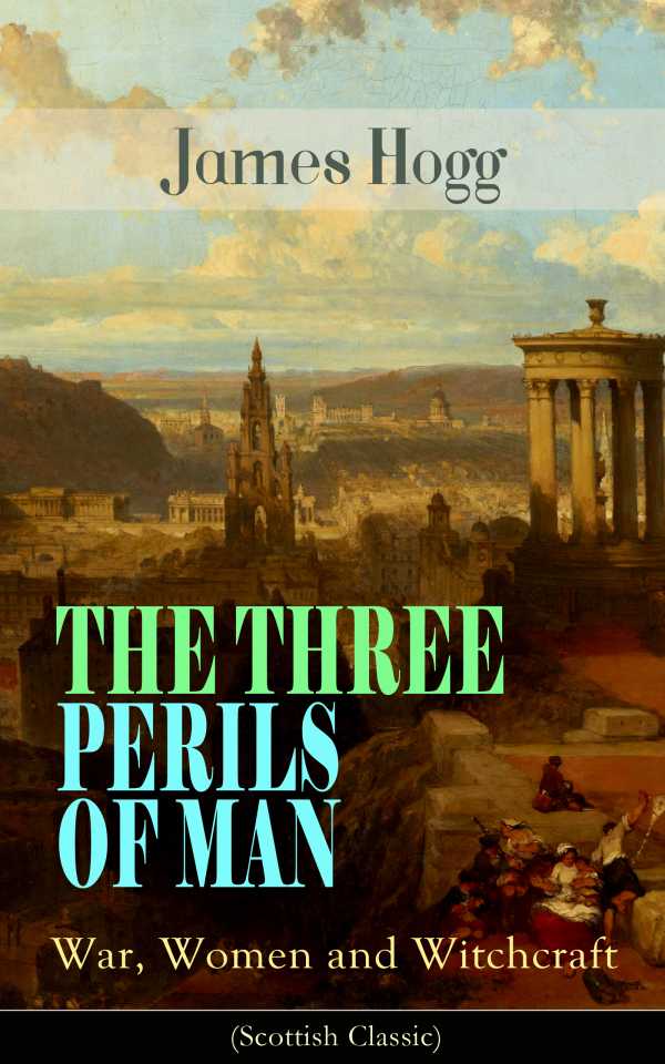 bw-the-three-perils-of-man-war-women-and-witchcraft-scottish-classic-eartnow-9788026850021