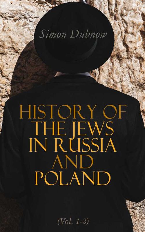 History of the Jews in Russia and Poland Vol 13