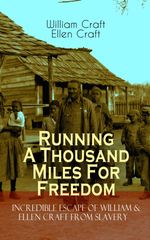 bw-running-a-thousand-miles-for-freedom-ndash-incredible-escape-of-william-amp-ellen-craft-from-slavery-eartnow-9788026873716