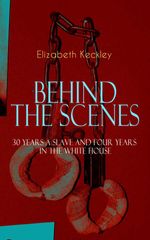 bw-behind-the-scenes-ndash-30-years-a-slave-and-four-years-in-the-white-house-eartnow-9788026873730