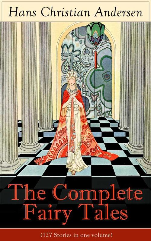 The Complete Fairy Tales of Hans Christian Andersen 127 Stories in one volume?