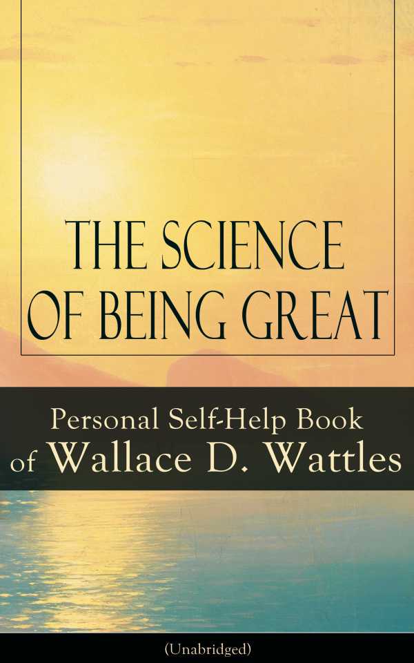 bw-the-science-of-being-great-personal-selfhelp-book-of-wallace-d-wattles-unabridged-eartnow-9788026842033
