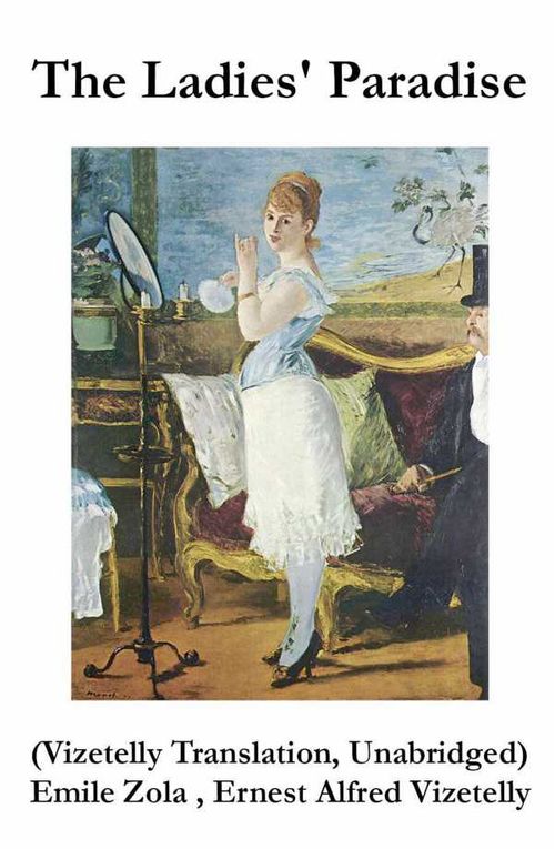 The Ladies Paradise Vizetelly Translation Unabridged