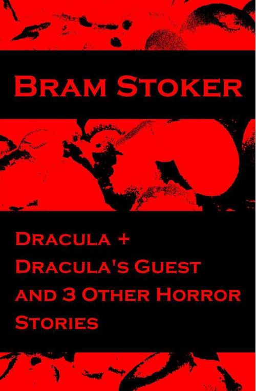 Dracula Draculas Guest and 3 Other Horror Stories
