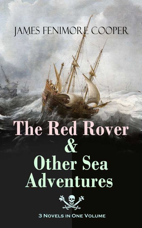 The Red Rover Other Sea Adventures 3 Novels in One Volume