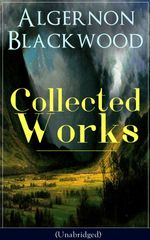 bw-collected-works-of-algernon-blackwood-unabridged-eartnow-9788026842859