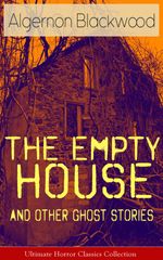 bw-the-empty-house-and-other-ghost-stories-ultimate-horror-classics-collection-eartnow-9788026843627