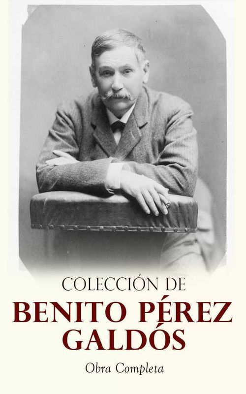 Colección de Benito Pérez Galdós Obra Completa