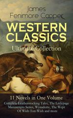 bw-western-classics-ultimate-collection-11-novels-in-one-volume-complete-leatherstocking-tales-the-littlepage-manuscripts-series-wynadotte-the-wept-of-wishtonwish-and-more-eartnow-9788026866923