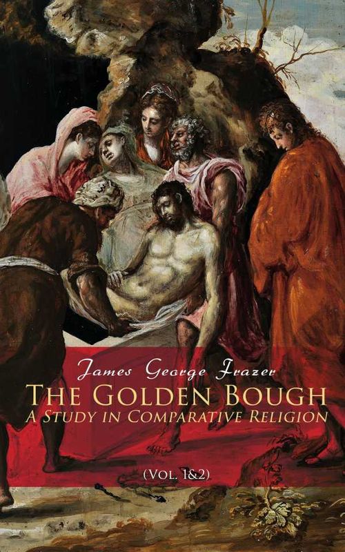 The Golden Bough A Study in Comparative Religion Vol 12
