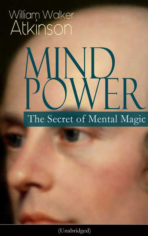 MIND POWER The Secret of Mental Magic Unabridged