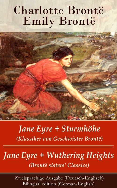 Jane Eyre Sturmh?he Klassiker von Geschwister Bront? Jane Eyre Wuthering Heights Bront? sisters Classics Zweisprachige Ausgabe De