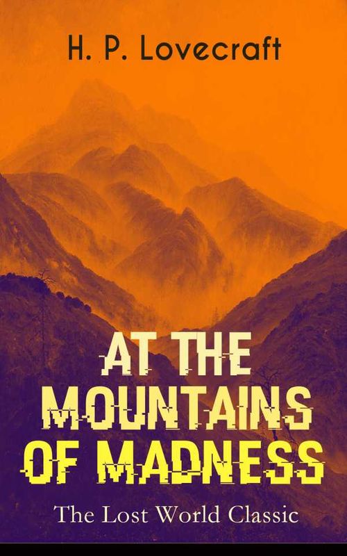 AT THE MOUNTAINS OF MADNESS The Lost World Classic