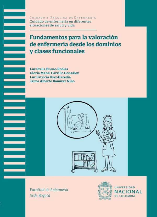bw-fundamentos-para-la-valoracioacuten-de-enfermeriacutea-desde-los-dominios-y-clases-funcionales-universidad-nacional-de-colombia-9789585052178
