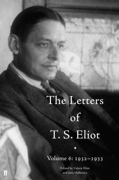 The Letters of T S Eliot Volume 6 19321933